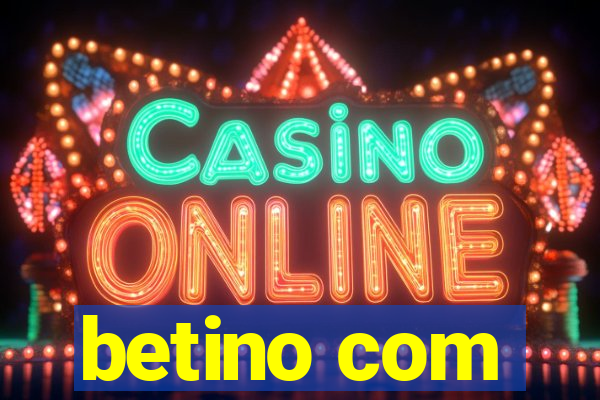 betino com